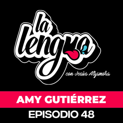 NUNCA ME LANZARON CALZONCILLOS - Amy Gutiérrez en La Lengua episode artwork