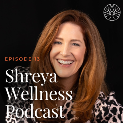 Shreya Wellness Podcast
