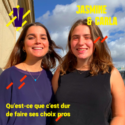 {Hors série} Qu'est-ce que c'est dur de faire ses choix pros - Jasmine & Carla