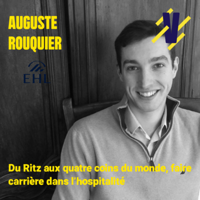 Du Ritz aux quatre coins du monde, faire carrière dans l'hospitalité - Auguste Rouquier