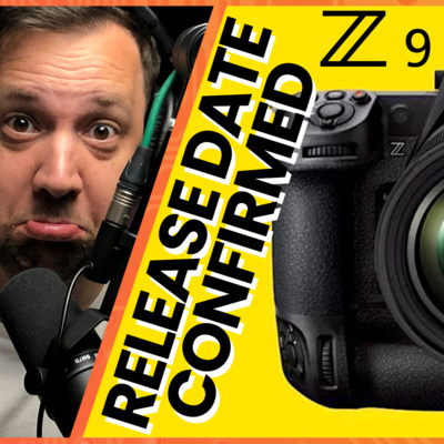 Nikon Z9 & Canon EOS R5C // Camera News Podcast EP8