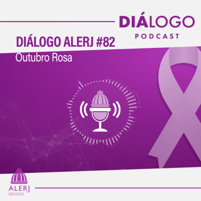 Diálogo #82 - Outubro Rosa