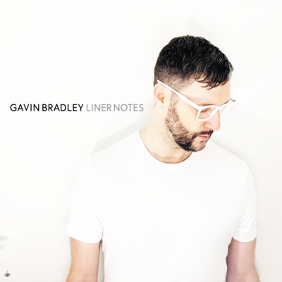 Gavin Bradley: Liner Notes