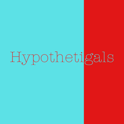 We are Hypothetigals episode artwork