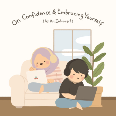 On Confidence & Embracing Yourself (As An Introvert) feat Karim Boubker