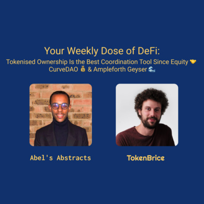 Tokenised Ownership Is the Best Coordination Tool Since Equity 🤝, CurveDAO 💰 & Ampleforth Geyser 🌊 