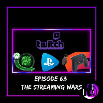 Episode 63 - The Streaming Wars (Not the Netflix one) 