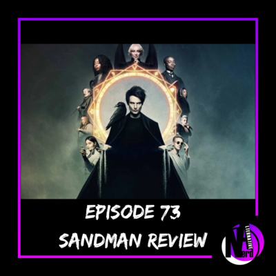 Episode 72 - The Sandman Review