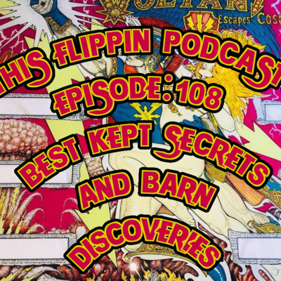 Episode 108: Best Kept Secrets and Barn Discoveries