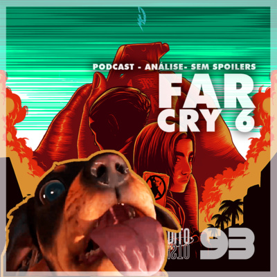Dito Isto #93 - Far Cry 6