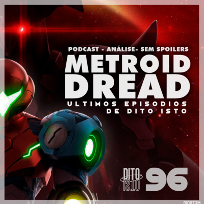 Dito Isto #96 - Metroid Dread