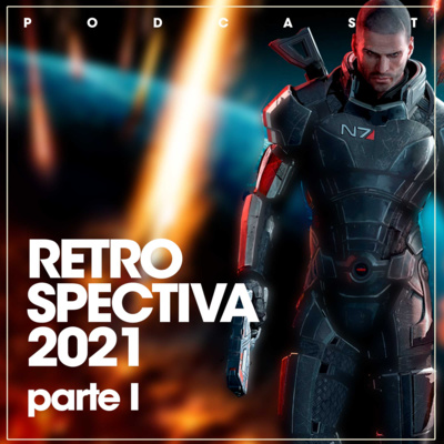 Restrospectiva 2021 - Parte I