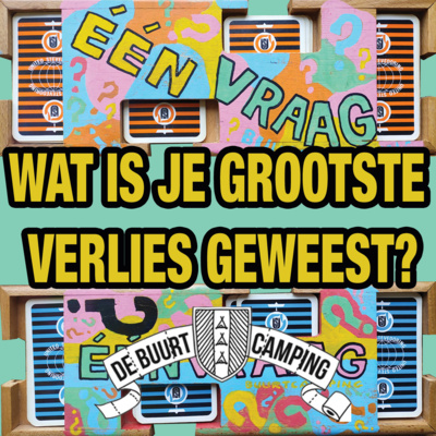 ÉÉN VRAAG? - de Buurtcamping Podcast
