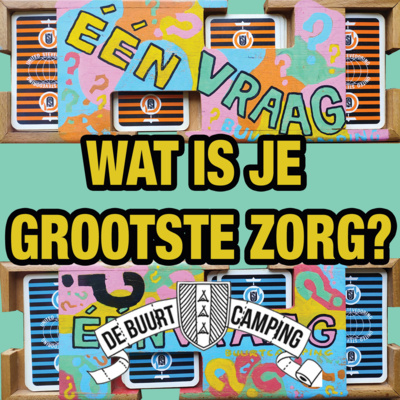 ÉÉN VRAAG? - de Buurtcamping Podcast