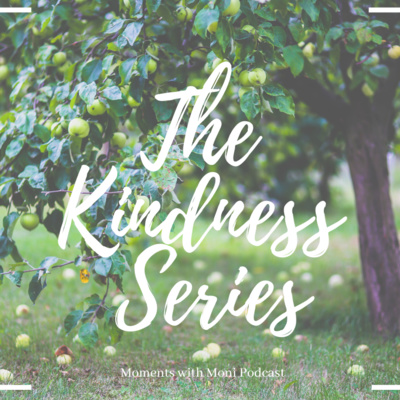 The Kindness Series An Encore Episode with Adria Wilkins S1E28