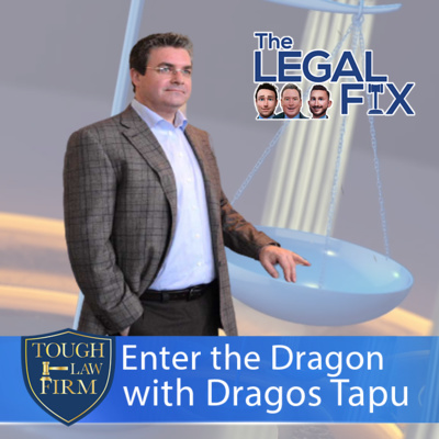 The Legal Fix - EP45 - Enter the Dragon