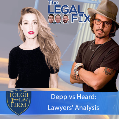 The Legal Fix - Ep49 Johnny Depp vs Amber Heard: Lawyers' Analysis