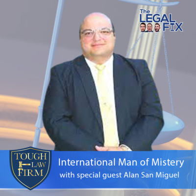 The Legal Fix - Ep56 - International Man of Mystery