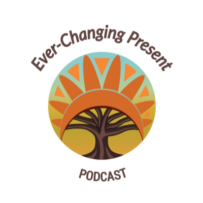 Ever-Changing Present