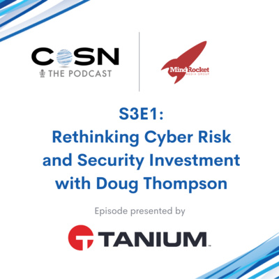 Rethinking Cyber Risk and Security Investment with Doug Thompson, S3E1