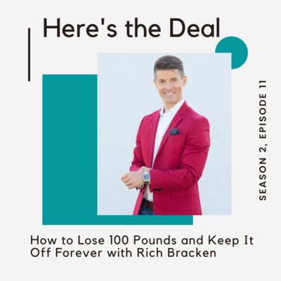 How to Lose 100 Pounds and Keep it Off with Rich Bracken
