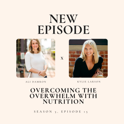 Overcoming the Overwhelm with Nutrition with Ali Damron