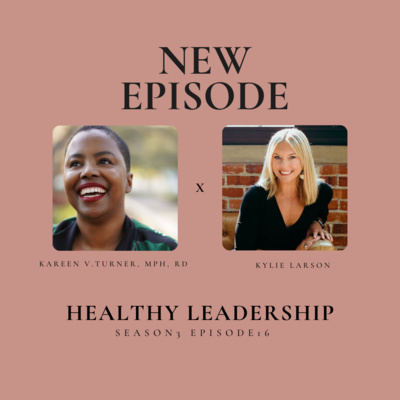 Healthy Leadership with Kareen Turner, MPH, RD