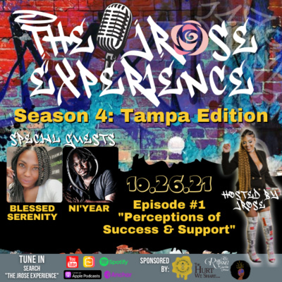 The JRose Experience S4E1: "Perspectives of Support & Success”