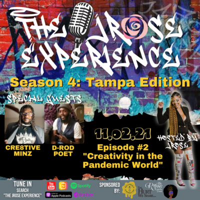 The JRose Experience S4E2: "Creativity in the Pandemic World”