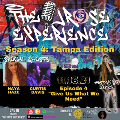 The JRose Experience S4E4: "Give Us What We Need"