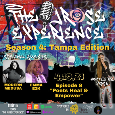 The JRose Experience S4E8: "Poets Heal & Empower”