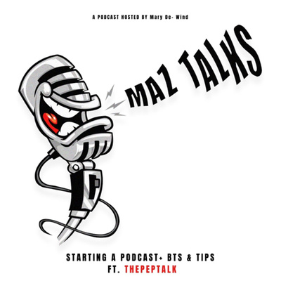 Starting a podcast + BTS & Tips ft. #ThePepTalk | #maztalks