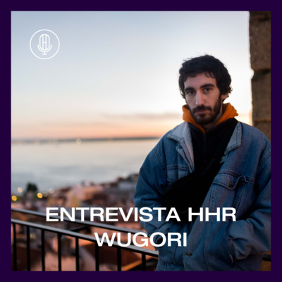 ENTREVISTA HHR | WUGORI C/ BEATRIZ FREITAS