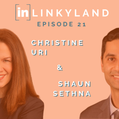 Ep. 21 - Being Professional AND Interesting on LinkedIn w/ Christine Uri and Shaun Sethna