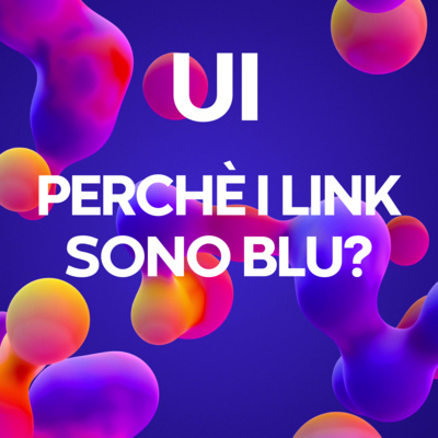 UI - Perchè i link sono blu? UI - Perchè i link sono blu?