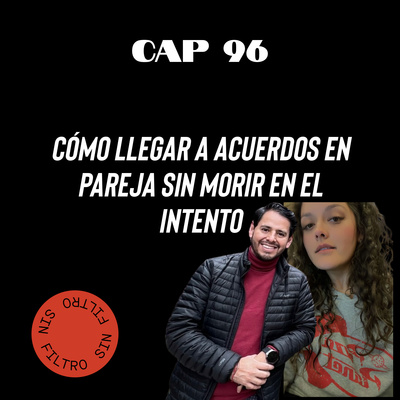 Cap 96. Cómo llegar a acuerdos en pareja sin morir en el intento episode artwork
