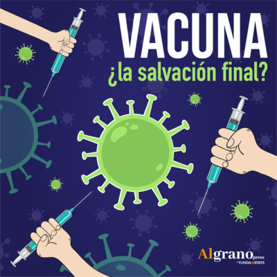 Vacuna: ¿la salvación final?