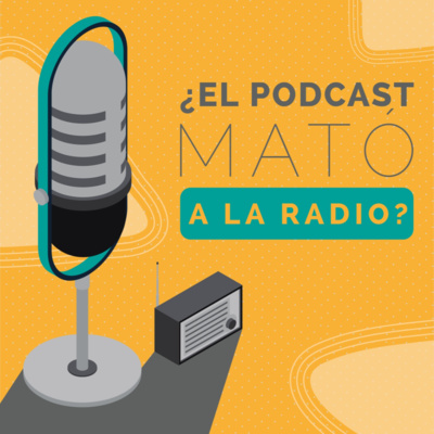 ¿El podcast mató a la radio?