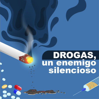 Drogas, un enemigo silencioso