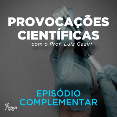 Teorias da Conspiração - Episódio Complementar com o Prof. Luiz Gaziri