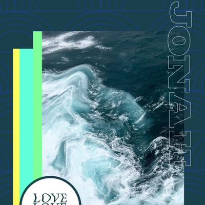 Lessons from Jonah: Unconditional Love