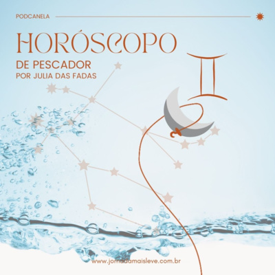 Horóscopo de Pescador | Lua em Gêmeos por Julia das Fadas episode artwork
