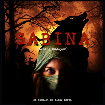 #32 - SABINA - LAHING KUDAYON [Part 2 of 4] (FICTION)