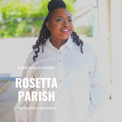 The Author's Spotlight With Rosetta Parish