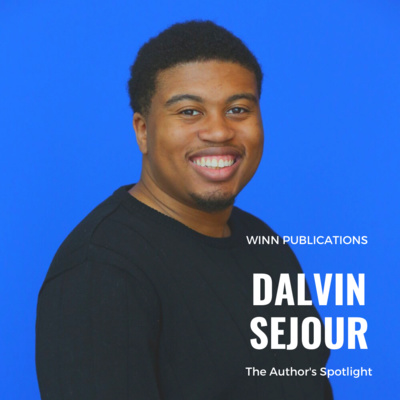 The Author's Spotlight With Author Dalvin Sejour