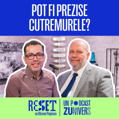 CÂND AR PUTEA AVEA LOC UN CUTREMUR MAJOR ÎN ROMÂNIA | Reset cu Răzvan Popescu 15 episode artwork