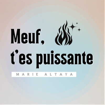 Meuf, t\'es puissante !