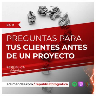 Preguntas para tus clientes antes de un proyecto - Ep 9
