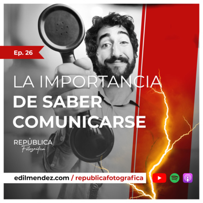 La importancia de saber comunicarse - Ep 26