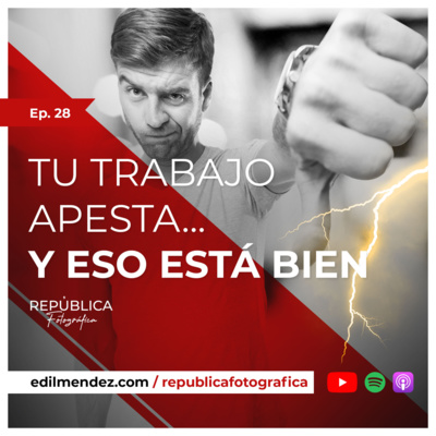 Tu trabajo apesta... y eso está bien - Ep 28